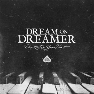 Dream On Dreamer - Don't Lose Your Heart (Single) [2015]