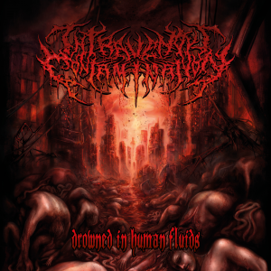 Intravenous Contamination - Drowned In Human Fluids [2015]