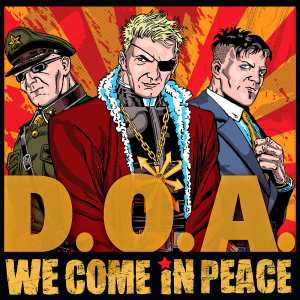 D.O.A. - We Come In Peace [2012]