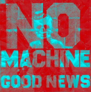 No Machine - Good News [2015]
