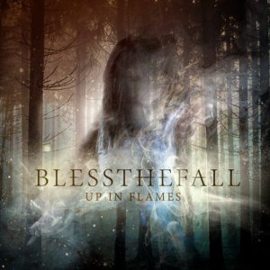 Blessthefall - Up In Flames (Single) [2015]