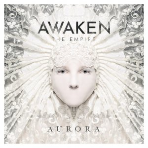 Awaken The Empire - Aurora [2015]