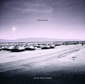 Black Space Riders - Refugeeum [2015]
