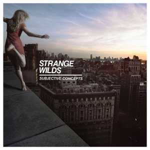 Strange Wilds - Subjective Concepts [2015]