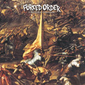 Forced Order - Vanished Crusade [2015]