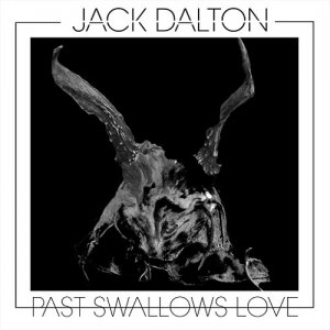Jack Dalton - Past Swallows Love [2015]