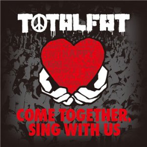 Totalfat - Come Together, Sing With Us (2015)