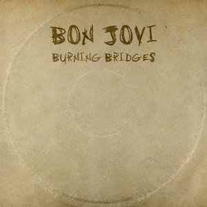 Bon Jovi - Burning Bridges [2015]