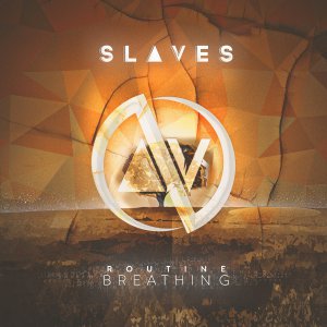 Slaves - Routine Breathing [2015]