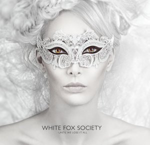 White Fox Society - Until We Lose It All [2015]