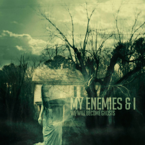 My Enemies & I - Discography [2012-2015]