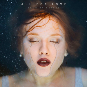 All For Love - Como Un Oc&#233;ano [2015]