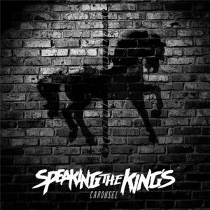Speaking The Kings - Carousel [2015]