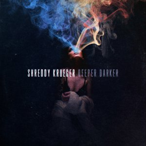 Shreddy Krueger - Deeper Darker [2015]
