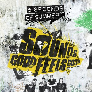 5 Seconds of Summer - Sounds Good Feels Good (Deluxe Edition) [2015]