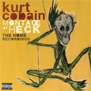 Kurt Cobain - Montage of Heck: The Home Recordings [Deluxe Edition] (2015)